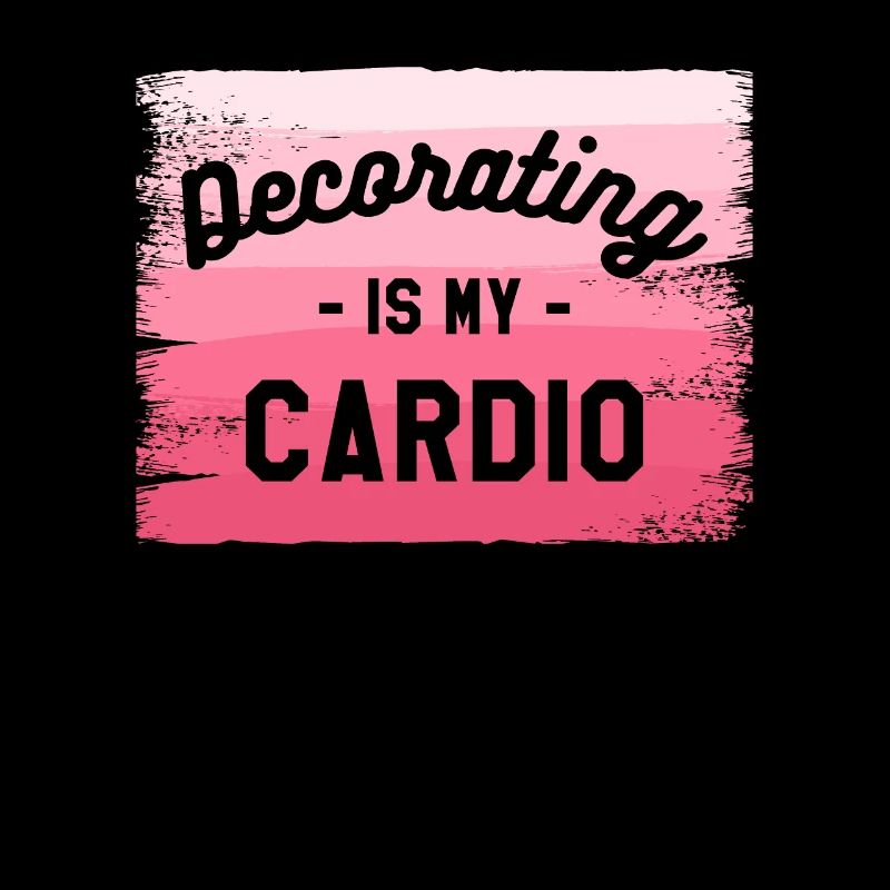Decorating Is My Cardio Interior Decorator