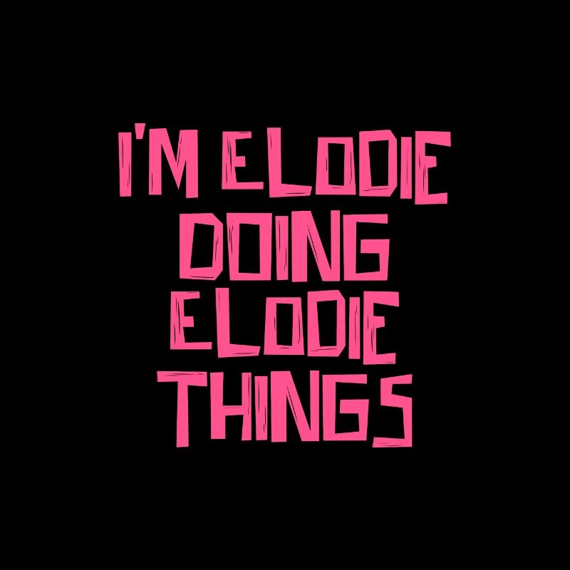 I'm Elodie doing Elodie things
