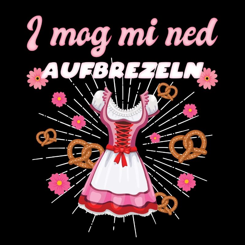 I Mog Mi Ned Aufbrezeln Dirndl