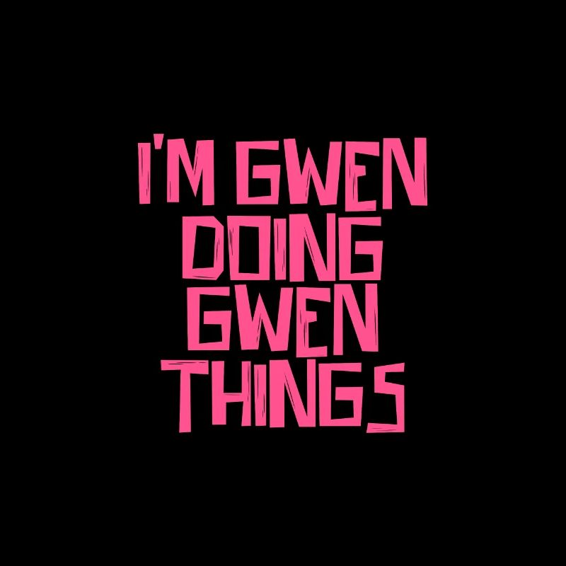 I'm Gwen doing Gwen things