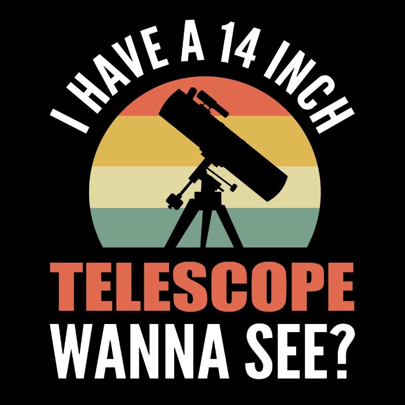 Ich habe ein 14-Zoll-Teleskop Willst du es sehen?