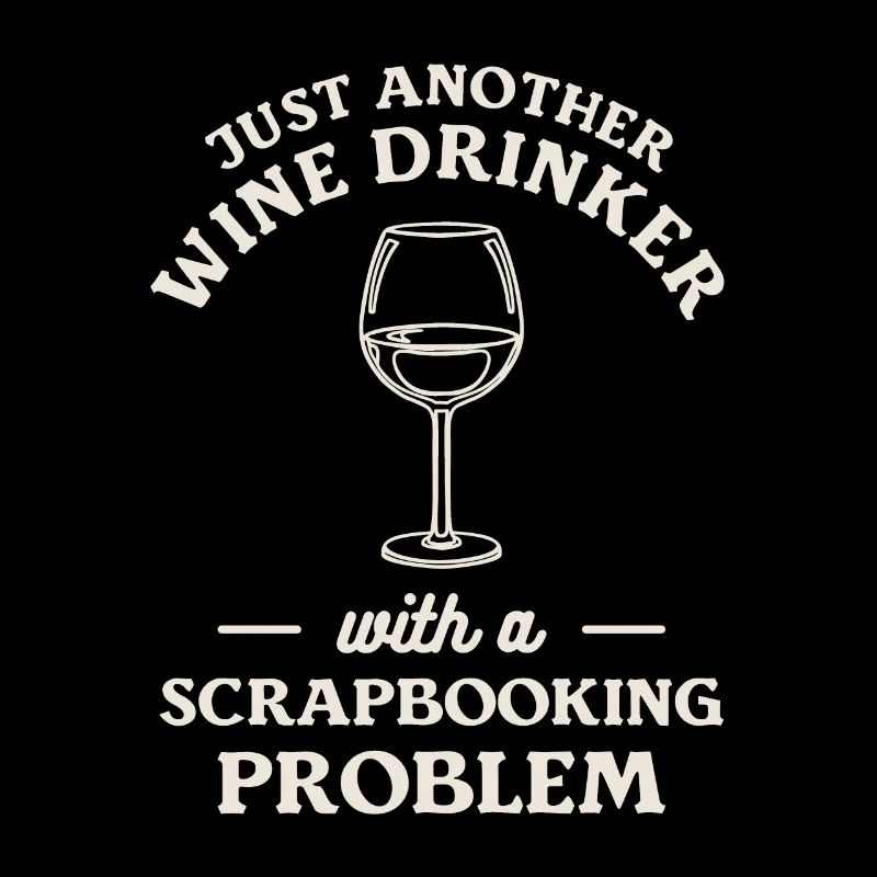 Nur ein weiterer Weintrinker mit einem Scrapbooking