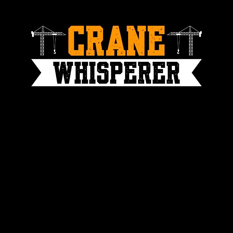 Crane Whisperer Crane Operator