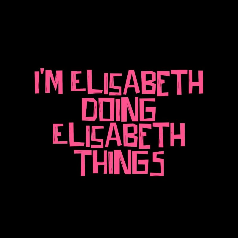 I'm Elisabeth doing Elisabeth things