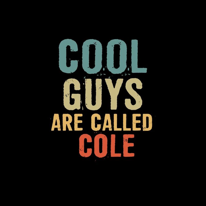 Cool guys are called Cole