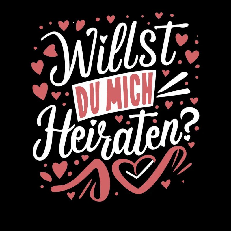 Willst du mich heiraten