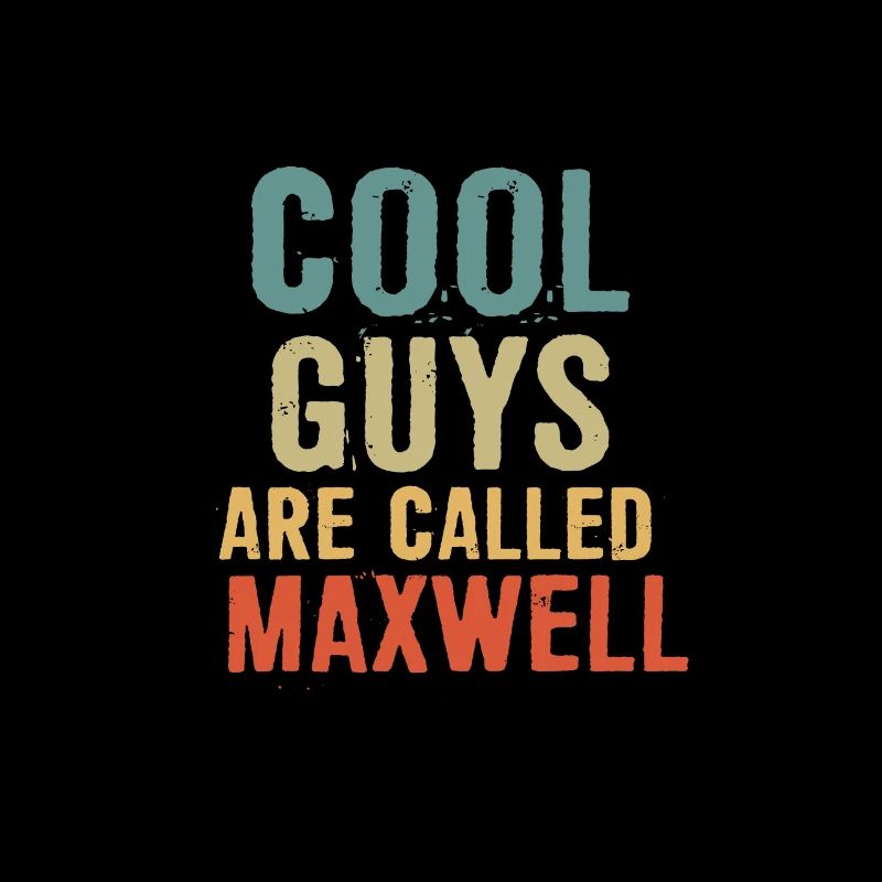Cool guys are called Maxwell