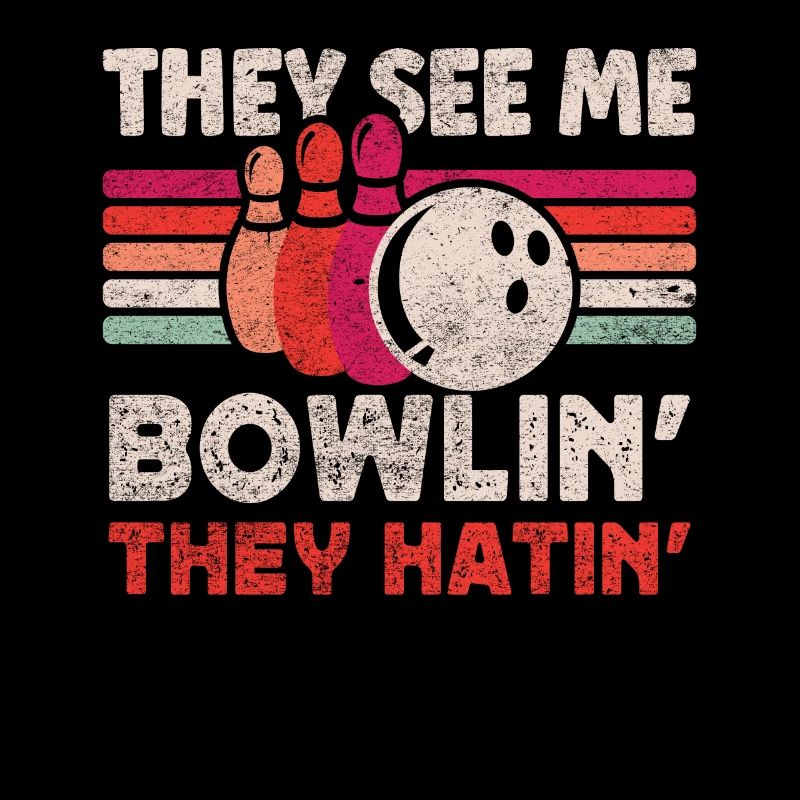 They see me Bowlin they Hatin Bowling Gift