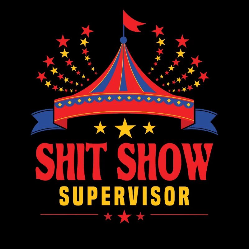 Zirkus Scheißshow Supervisor