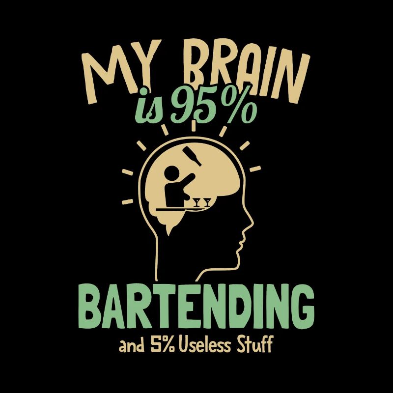 My Brain is 95% Bartending Barmann Bartender