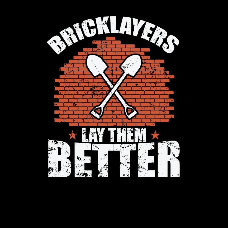 Bricklayers Lay them Better Craftsman Profession