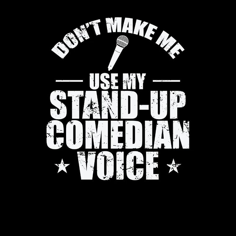 Ne me faites pas utiliser ma voix de comédien de stand-up