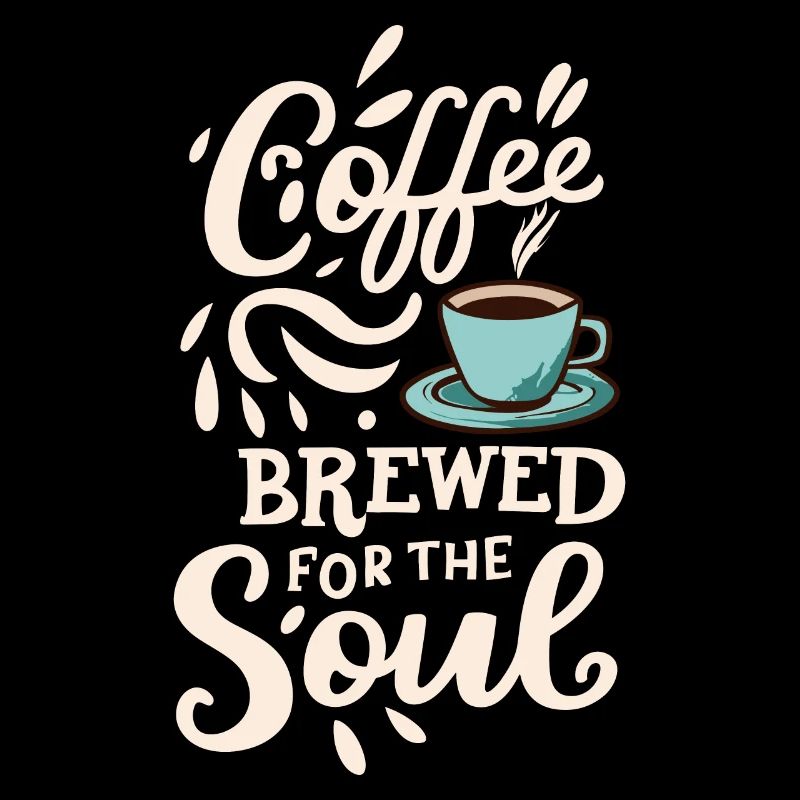 Coffee Brewed For The Soul Kaffee Spruch