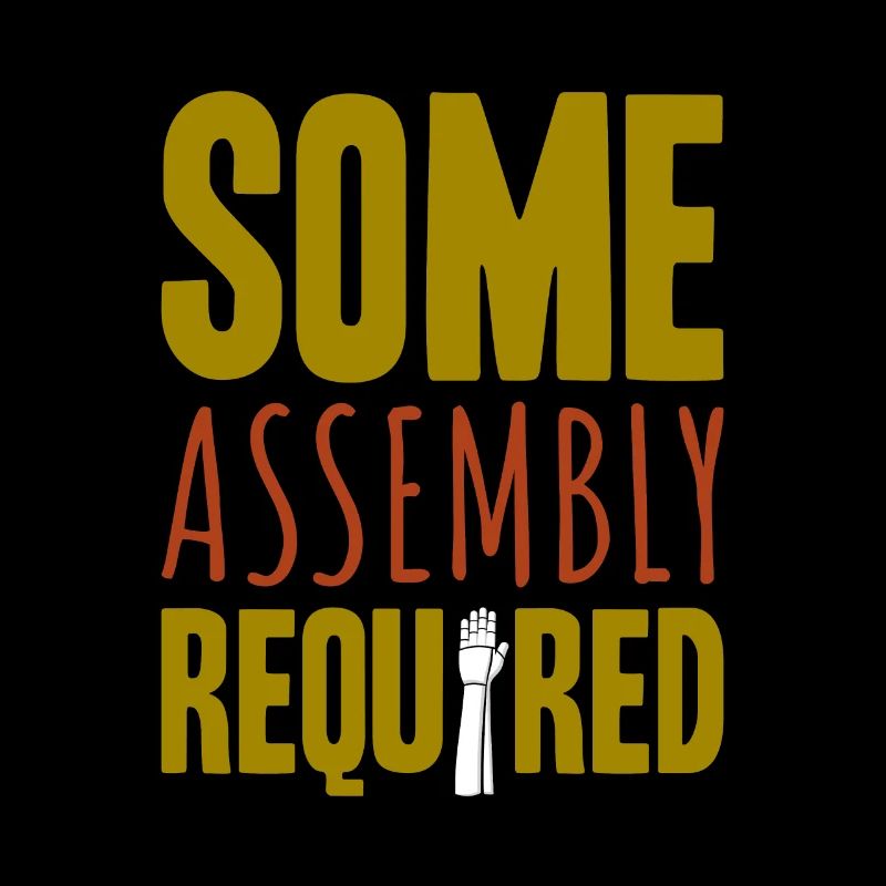 Some Assembly Required