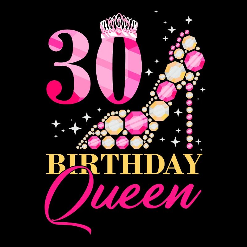 Birthday Queen 30. Geburtstag
