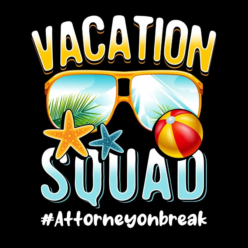 Attorney Vacation Squad #Attorneyonbreak