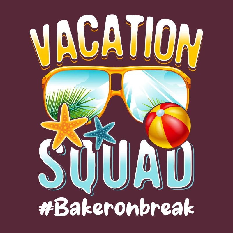 Baker Vacation Squad #Bakeronbreak