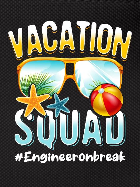 Engineer Vacation Squad #Engineeronbreak