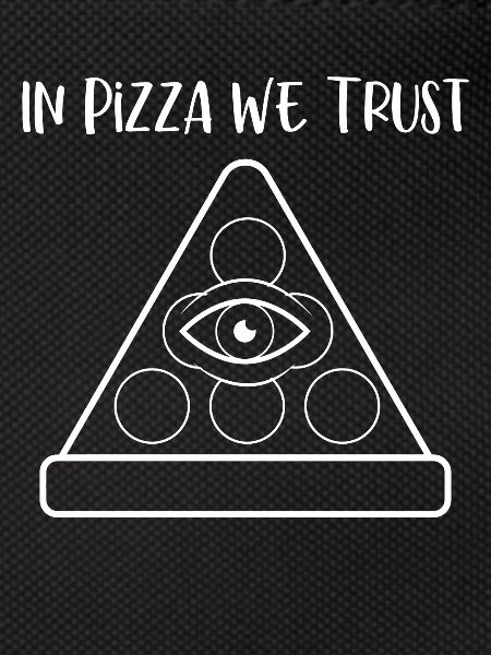 In Pizza We Trust
