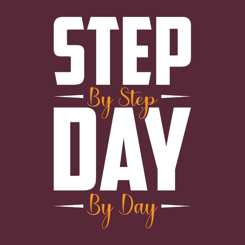 Step by step, day by day,