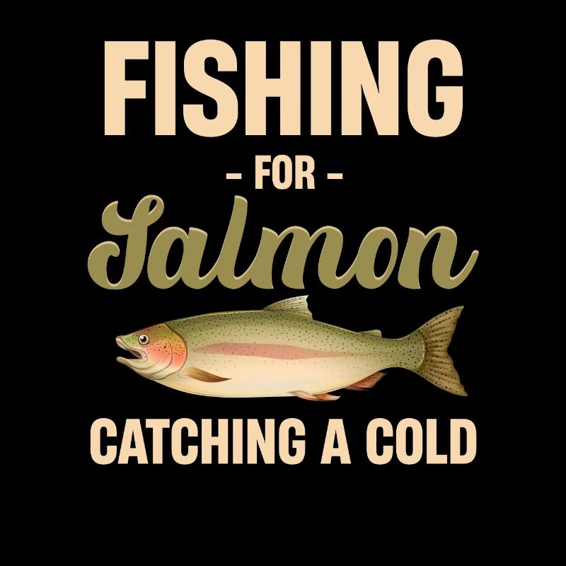 Fishing for Salmon Catch a Cold Funny