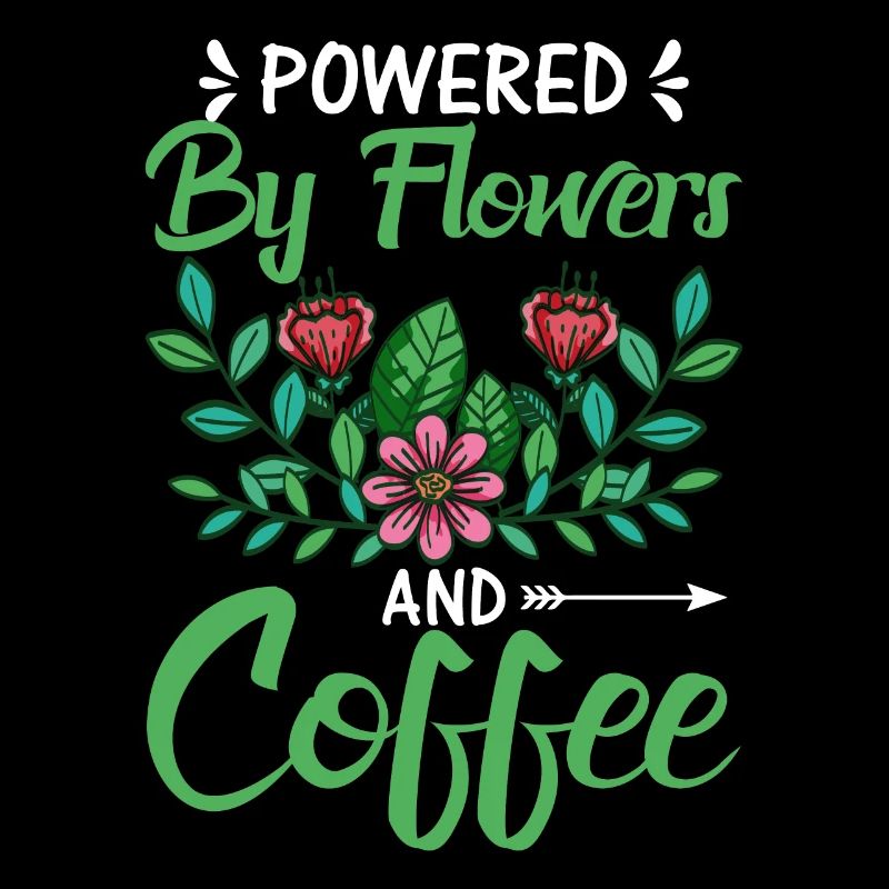 Powered by Flowers and Coffee