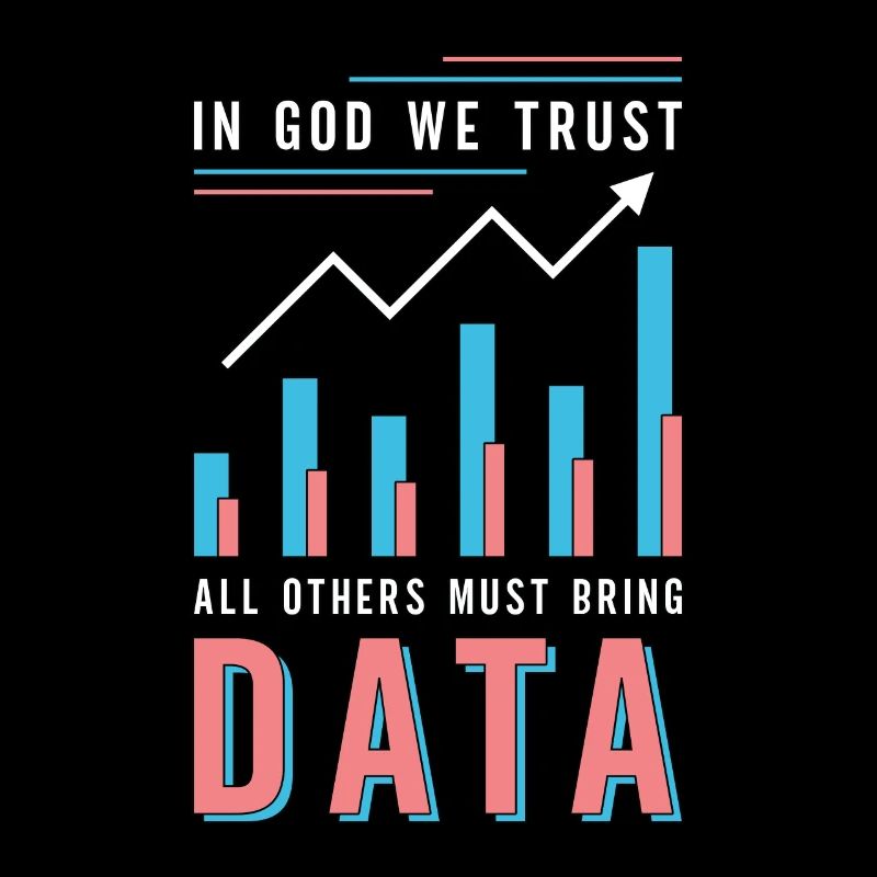Analyste de données En Dieu Nous Faisons Confiance à tous les autres doivent coder