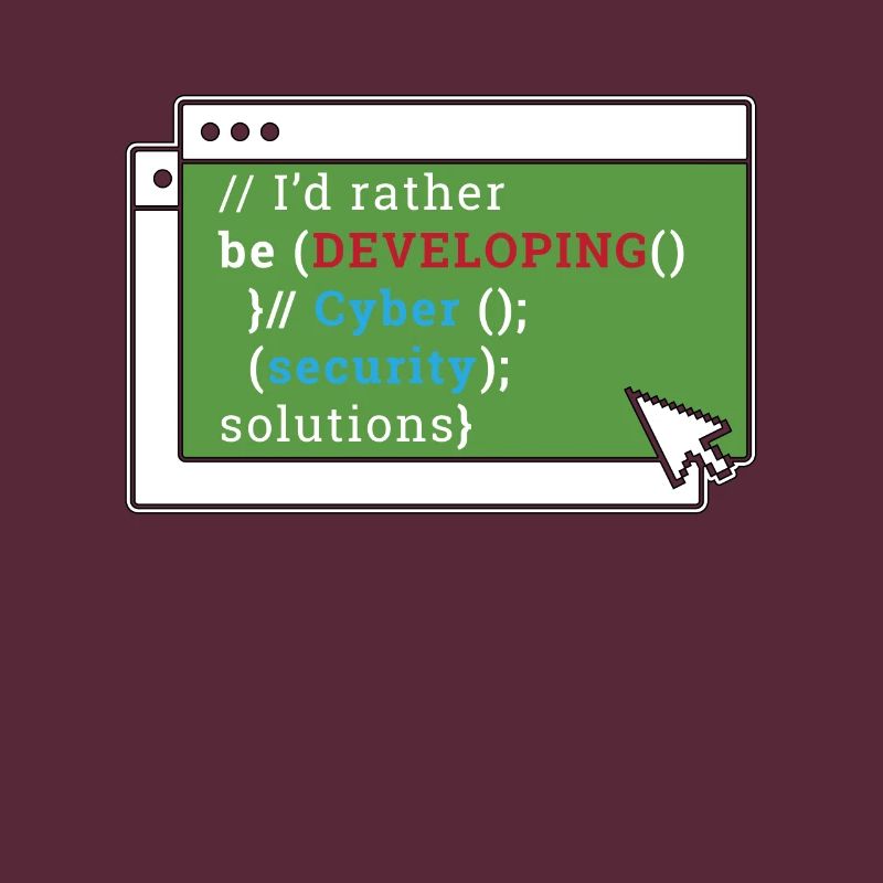 Cybersecurity I'd Rather Be Developing Programmer