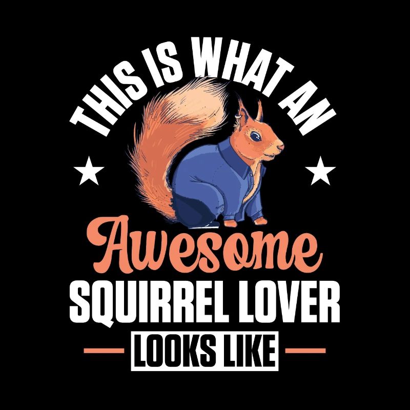 Funny This Is What An Awesome Squirrel Lover Looks