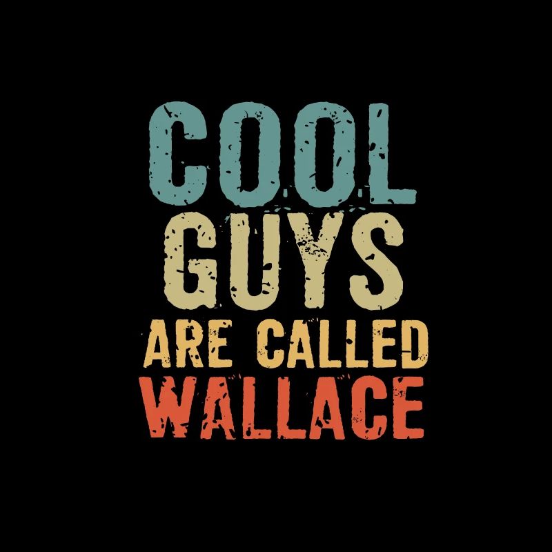Cool guys are called Wallace