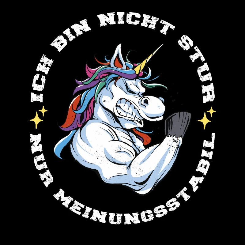 Ich bin nicht Stur nur Meinungsstabil Einhorn