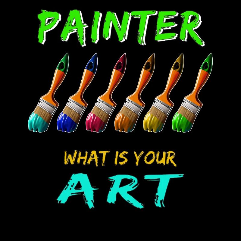 PAINTER BRUSH PAINTER WHAT IS YOUR ART