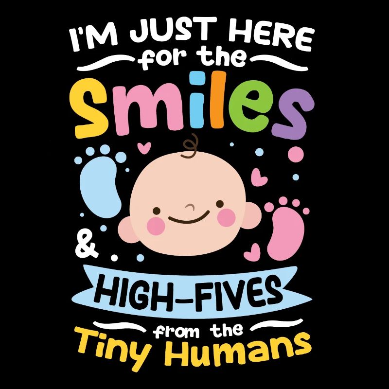I'm Just Here For The Smiles From Tiny Humans