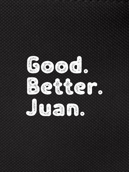 Good better Juan