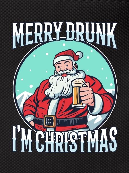 Merry drunk I'm Christmas