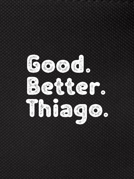 Good better Thiago