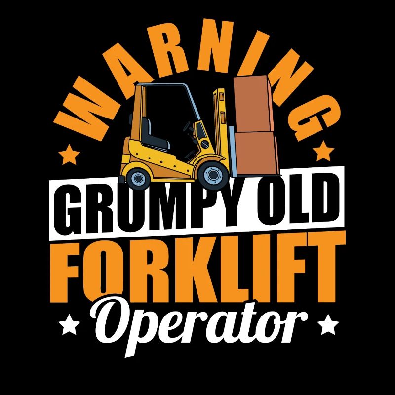 Warning Grumpy Old Forklift Operator Cool Forklift