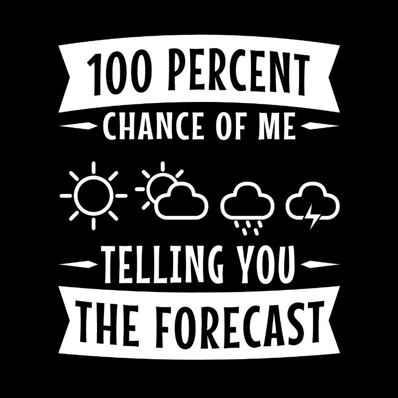 100 % de chances que je vous dise les prévisions
