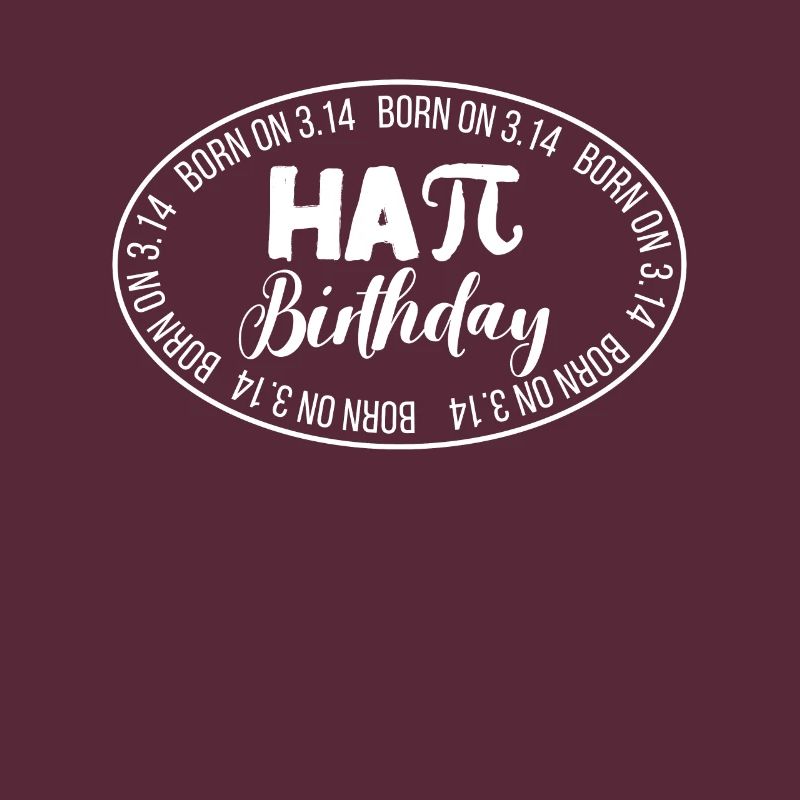 Funny Born On Pi Day 3.14 Math Hapi Geburtstag