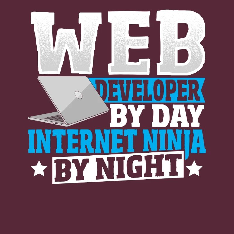 Web Developer By Day Internet Ninja By Night