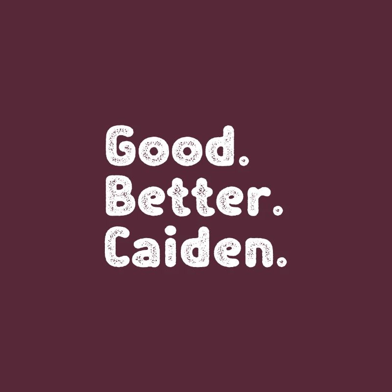 Good better Caiden