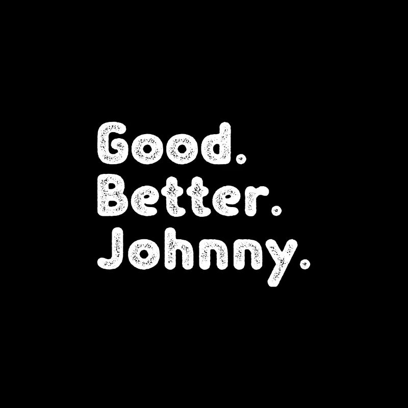 Good better Johnny