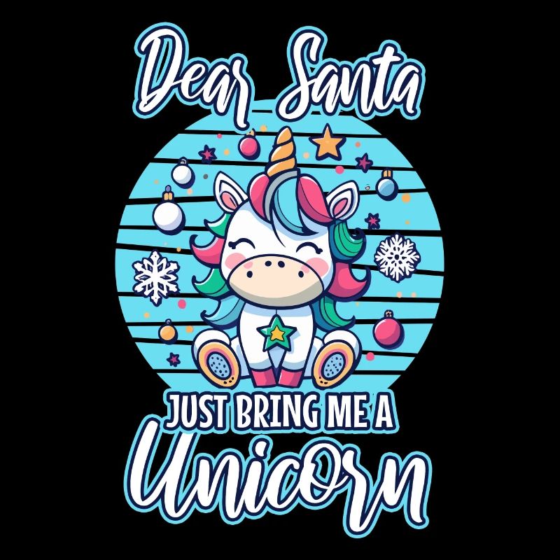 Dear santa just bring me a unicorn