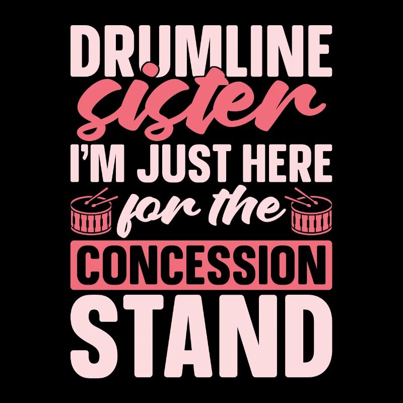 Drumline Sister I'm Just Here For The Drum Player