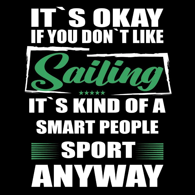 It's Okay If You Don't Like sailing