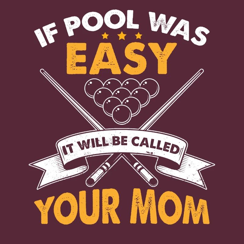 Wenn Pool einfach war, wird es deine Mutter genannt werden