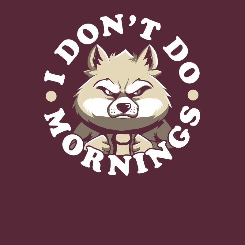 Wolf Witzig I Dont Do Mornings