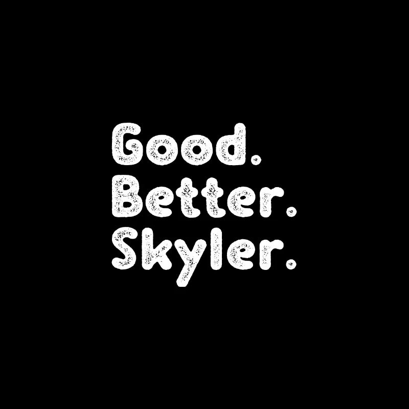 Good better Skyler