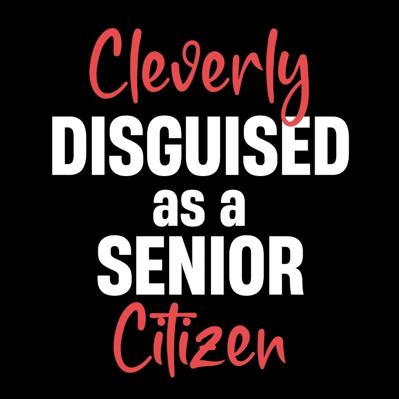 Cleverly disguised as a senior geriatric