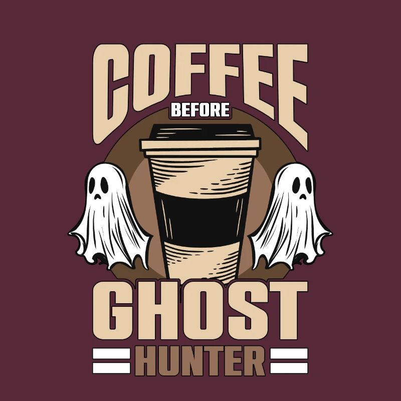 Ghost Hunter Coffee Before Haunted Coffee Lover